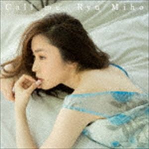 Ryu Miho / コール・ミー（SHM-CD） [CD]