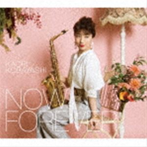 小林香織（sax、fl、prog） / NOW and FOREVER（初回限定盤／CD＋Blu-ray） [CD]