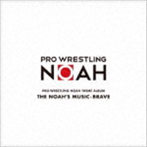 PRO-WRESTLING NOAH THEME ALBUM THE NOAH’S MUSIC-BRAVE [CD]
