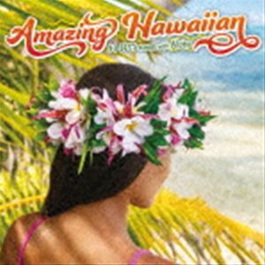 Amazing Hawaiian〜30 BEST Songs with Aloha [CD]