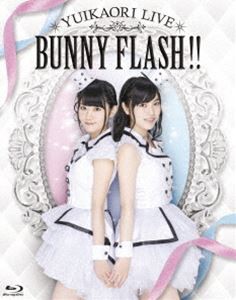 ゆいかおりLIVE BUNNY FLASH!! [Blu-ray]