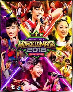 ももいろクローバーZ／MomocloMania2018-Road to 2020-LIVE Blu-ray [Blu-ray]