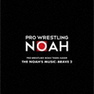 PRO-WRESTLING NOAH THEME ALBUM THE NOAH’S MUSIC-BRAVE 2（CD＋DVD） [CD]