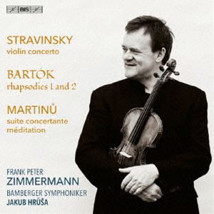 フランク・ペーター・ツィンマーマン（vn） / ストラヴィンスキー：ヴァイオリン協奏曲 バルトーク：ラプソディー第1＆2番 マルティヌー