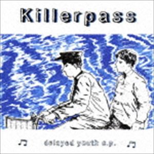 Killerpass / deleyed youth e.p. [CD]