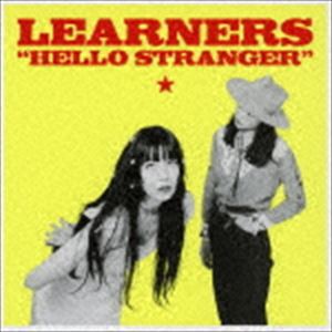 LEARNERS / ハロー・ストレンジャー [CD]