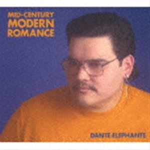 DANTE ELEPHANTE / MID CENTURY MODERN ROMANCE（輸入盤） [CD]