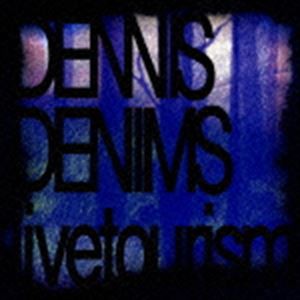 DENNIS DENIMS / Livetourism [CD]