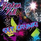 BrokenDoll / GET CRUNK! [CD]