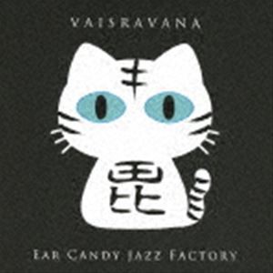 Ear Candy Jazz Factory / Vaisravana [CD]