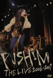 PUSHIM／THE LIVE 2006-2007 [DVD]