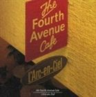 L’Arc-en-Ciel / the Fourth Avenue Cafe [CD]