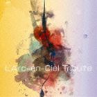 L’Arc〜en〜Ciel Tribute [CD]