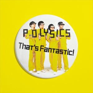 POLYSICS / That’s Fantastic!（通常盤） [CD]