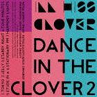 ill hiss clover / Dance in the clover 2 [CD]