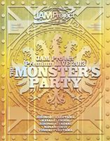 JAM Project／JAM Project Premium LIVE 2013 THE MONSTER’S PARTY Blu-ray Disc [Blu-ray]