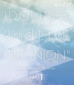 IDOLiSH7／アイドリッシュセブン 2nd LIVE「REUNION」Blu-ray DAY 1 [Blu-ray]
