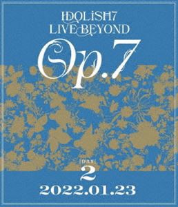 IDOLiSH7 LIVE BEYOND”Op.7”【Blu-ray DAY 2】 [Blu-ray]