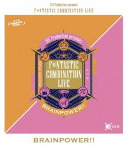 315 Production presents F＠NTASTIC COMBINATION LIVE 〜BRAINPOWER!!〜 LIVE Blu-ray [Blu-ray]