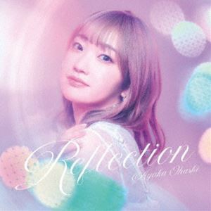 大橋彩香 / Reflection（初回限定盤／CD＋Blu-ray） [CD]