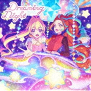 STARRY PLANET☆ / テレビ番組『アイカツプラネット!』挿入歌シングル4「Dreaming Night」 [CD]