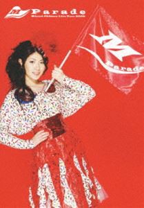茅原実里／Minori Chihara Live Tour 2009〜Parade〜LIVE DVD [DVD]