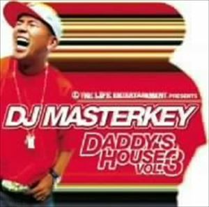 DJ MASTERKEY / THE LIFE ENTERTAINMENT.PRESENTS DADDY’S HOUSE VOL.3 [CD]