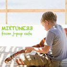 W.M.Studio / MIXTUNE33 from J-POP CAFE [CD]