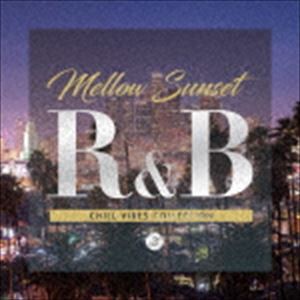 Mellow Sunset R＆B CHILL VIBES COLLECTION 3 [CD]