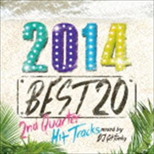 DJ GETFUNKY（MIX） / 2014 BEST 20 -2ND QUARTER HIT TRACKS- MIXED BY DJ GETFUNKY [CD]