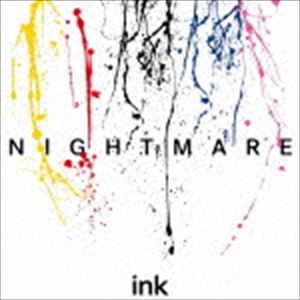 NIGHTMARE / ink（初回生産限定盤／Type-A／CD＋DVD） [CD]