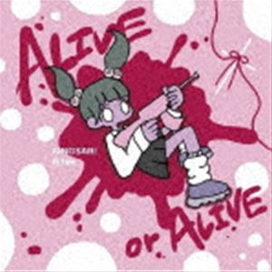 キングサリ / ALIVE or ALIVE Bitter ver [CD]