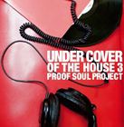 PROOF SOUL PROJECT / UNDER COVER OF THE HOUSE III [CD]