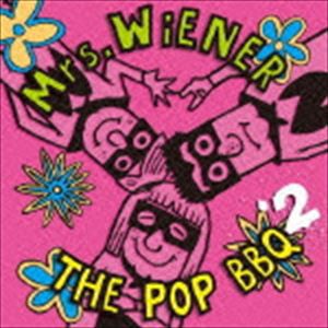 Mrs.WiENER / ザ・ポップ・バーベキュー 2 [CD]