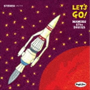 MAMORU ＆ The DAViES / LET’S GO [CD]