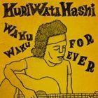 KURIWATAHASHI / WAKUWAKU FOREVER [CD]