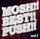 MOSH!! BEST!! PUSH!! vol.1 [CD]