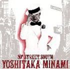 南佳孝 / 30th STREET SOUTH 〜 YOSHITAKA MINAMI BEST [CD]
