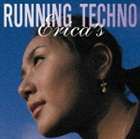 Erica’s / RUNNING TECHNO [CD]