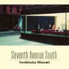 南佳孝 / SEVENTH AVENUE SOUTH（Blu-specCD2） [CD]