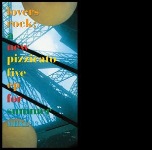 PIZZICATO FIVE / ラヴァーズ・ロック（完全生産限定盤／アナログ盤） [レコード]