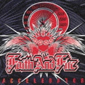 フェイス＆ファイア / アクセルレイター [CD]