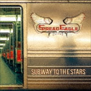 スプレッド・イーグル / サブウェイ・トゥ・ザ・スターズ [CD]