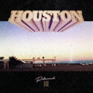ヒューストン / リローンチIII [CD]
