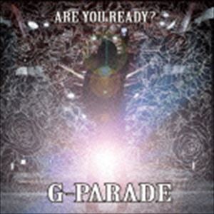 G-PARADE / ARE YOU READY ? [CD]