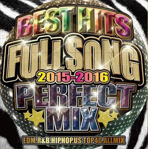 (オムニバス) BEST HITS FULL SONG 2015-2016 -PERFECT MIX- [CD]