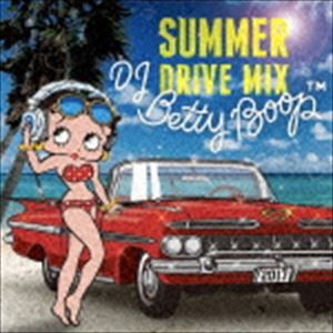ディージェイ・ベティー・ブープ / DJ BETTY BOOP -SUMMER DRIVE MIX- [CD]