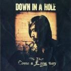 Down In A Hole / THE BEST COME A LONG WAY [CD]