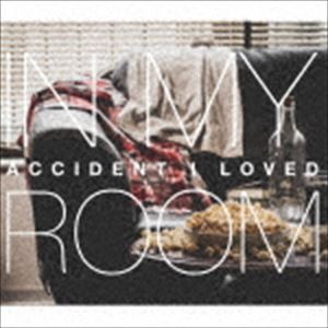 ACCIDENT I LOVED / In My Room [CD]