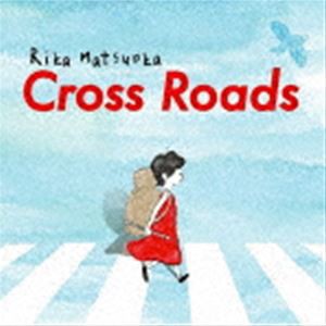 松岡里果 / Cross Roads [CD]